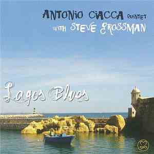 Antonio Ciacca Quintet With Steve Grossman - Lagos Blues
