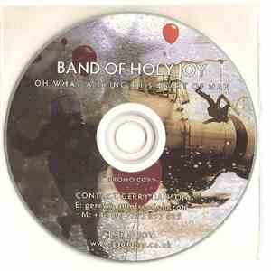 Band Of Holy Joy - Oh What A Thing This Heart Of Man