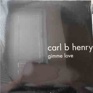 Carl Henry - Gimme Love