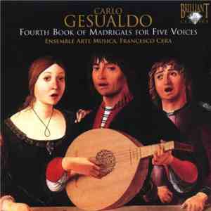 Carlo Gesualdo - Ensemble Arte-Musica, Francesco Cera - Fourth Book of Madr ...