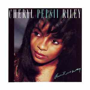Cheryl Pepsii Riley - Ain't No Way