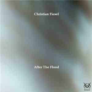 Christian Fiesel - After The Flood