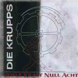 Die Krupps - Volle Kraft Null Acht