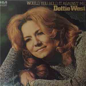 Dottie West - Would You Hold It Against Me