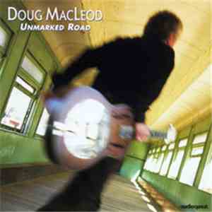 Doug Macleod - Unmarked Road