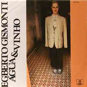 Egberto Gismonti - Água & Vinho