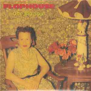 Flophouse - One Big Soul