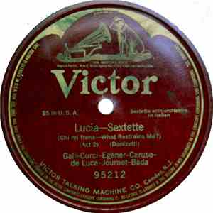 Galli-Curci - Egener - Caruso - De Luca - Journet - Bada - Lucia (Chi Mi Fr ...