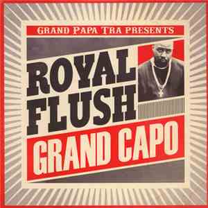 Grand Papa Tra, Royal Flush - Grand Capo