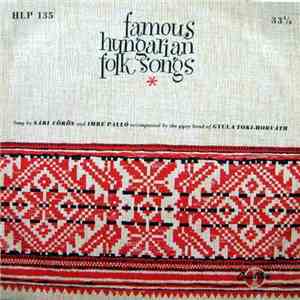 Gyula Toki Horváth And His Gipsy Band - Famous Hungarian Folk Songs