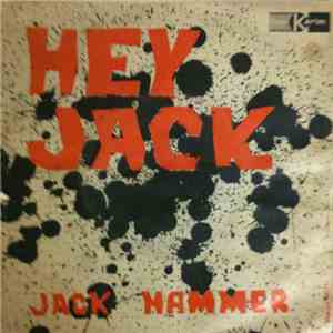 Jack Hammer - Hey Jack