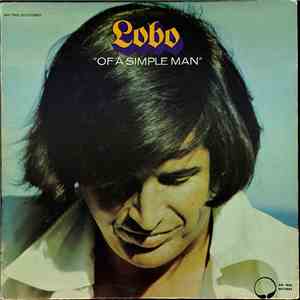 Lobo  - Of A Simple Man