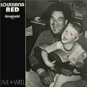 Louisiana Red - Live + Well