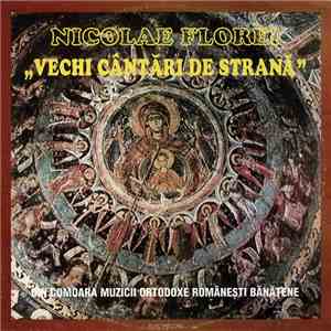 Nicolae Florei - Vechi Cîntări De Strană (Din Comoara Muzicii Ortodoxe Româ ...