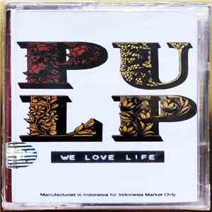 Pulp - We Love Life