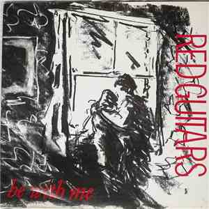Red Guitars - Be With Me