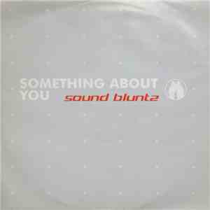 Sound Bluntz - Something About You