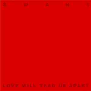 Swans - Love Will Tear Us Apart