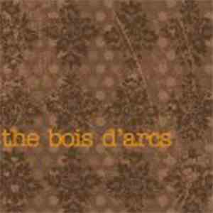 The Bois D'Arcs - The Bois D'Arcs