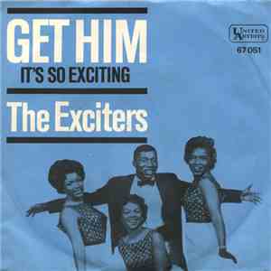 The Exciters - Get Him
