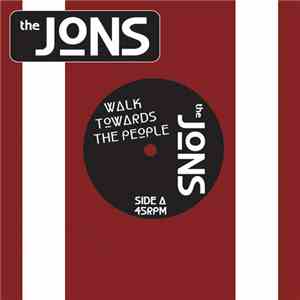 The Jons  - Walk Towards The People