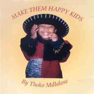 Thoko Mdlalose - Make Them Happy Kids