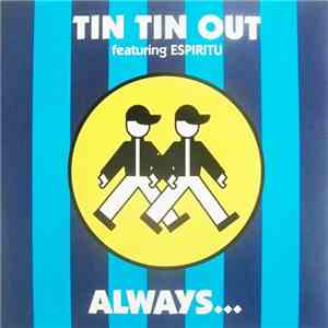 Tin Tin Out Featuring Espiritu - Always (Something There To Remind Me)