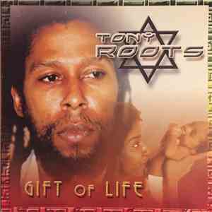 Tony Roots - Gift Of Life