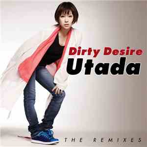 Utada - Dirty Desire (The Remixes)
