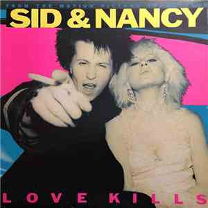Various - Sid And Nancy: Love Kills (Music From The Motion Picture Soundtrack)