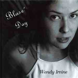 Wendy Irvine - Blasé Day