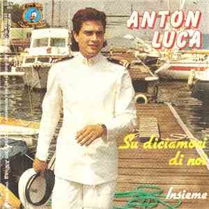 Anton Luca - Su Diciamoci Di Noi / Insieme