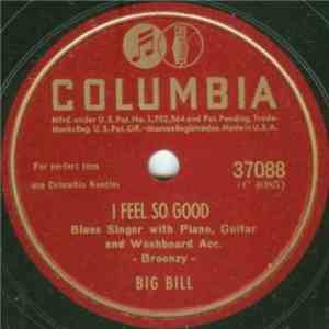 Big Bill  /  Big Bill And His Chicago Five - I Feel So Good / Tell Me Baby