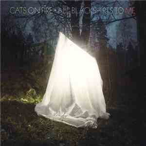 Cats On Fire - All Blackshirts To Me