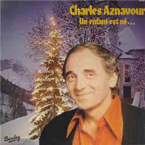 Charles Aznavour - Un Enfant Est Né...