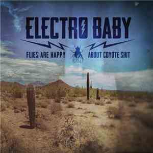 Electro Baby - Flies Are Happy About Coyote Shit