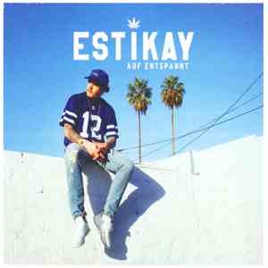 Estikay - Auf Entspannt