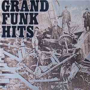 Grand Funk - Grand Funk Hits