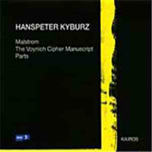 Hanspeter Kyburz - Malstrom, The Voynich Cipher Manuscript, Parts