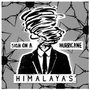 Himalayas  - Sigh On A Hurricane