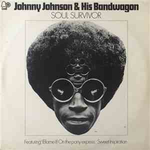 Johnny Johnson And His Bandwagon - Soul Survivor