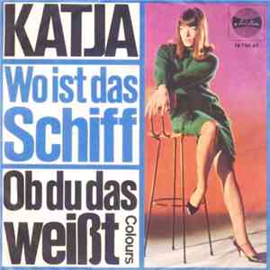 Katja - Wo ist das Schiff / Ob du das weißt (Colours)