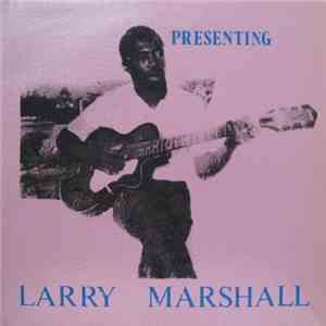 Larry Marshall - Presenting Larry Marshall