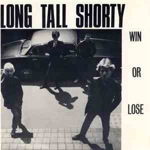 Long Tall Shorty - Win Or Lose