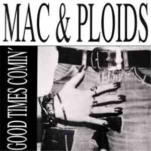 Mac & Ploids - Good Times Comin'