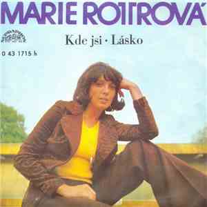 Marie Rottrová - Kde Jsi • Lásko