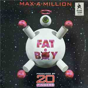 Max-A-Million - Fat Boy
