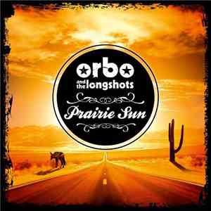 Orbo And The Longshots - Prairie Sun