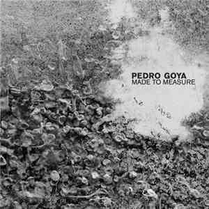 Pedro Goya - Made To Measure