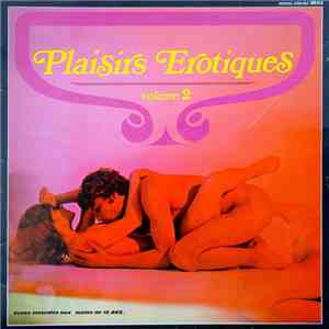 Plaisirs Erotiques - Plaisirs Erotiques Volume 2